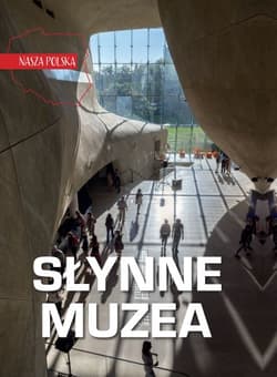 Słynne muzea. Nasza Polska - Dawid Lasociński