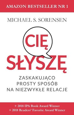 Słyszę cię Zaskakująco prosty sposób na niezwykłe relacje - Sorensen Michael S.