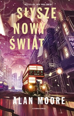 Słyszę nowy świat - Alan Moore