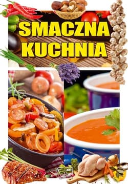 Smaczna kuchnia - Opracowanie Zbiorowe