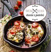 Smaczna kuchnia Dania z patelni - Opracowanie Zbiorowe