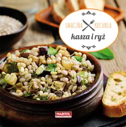 Smaczna kuchnia Kasza i ryż - Opracowanie Zbiorowe