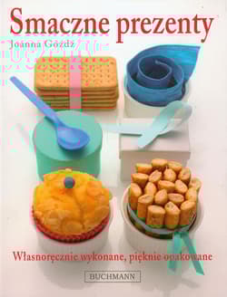 Smaczne prezenty. Własnoręcznie wykonane, pięknie opakowane - Joanna Góźdź