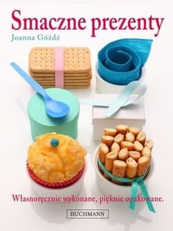 Smaczne prezenty. Własnoręcznie wykonane, pięknie opakowane