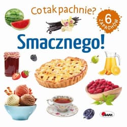 Smacznego. Co tak pachnie? - Opracowanie Zbiorowe