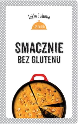Smacznie bez glutenu - Dobrowolska-Kierył Marta, Mrowiec Justyna