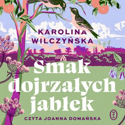 Smak dojrzałych jabłek - audiobook - Karolina Wilczyńska