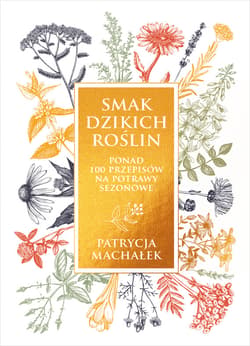 Smak dzikich roślin - ebook - Patrycja Machałek