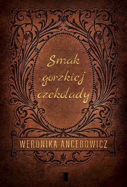 Smak gorzkiej czekolady - Weronika Ancerowicz