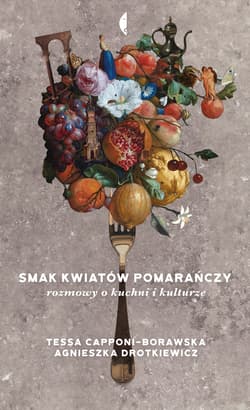 Smak kwiatów pomarańczy - ebook - Agnieszka Drotkiewicz, Tessa Capponi-Borawska