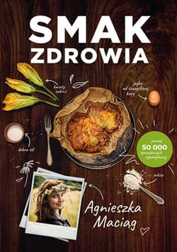 Smak zdrowia [wyd. 3, 2023] - Agnieszka Maciąg