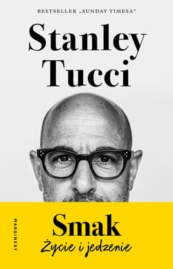 Smak. Życie i jedzenie - Stanley Tucci