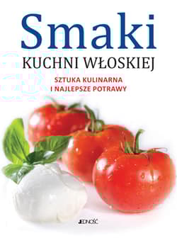 Smaki kuchni włoskiej Sztuka kulinarna i najlepsze potrawy