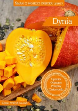Smaki z mojego ogrodu 2/2017 Dynia - Praca zbiorowa