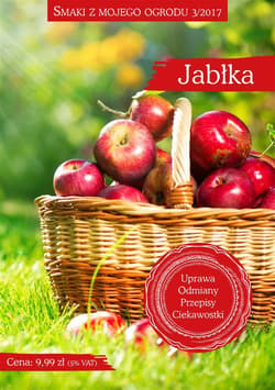 Smaki z mojego ogrodu 3/2017 Jabłka - Praca zbiorowa