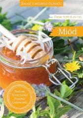 Smaki z mojego ogrodu. Miód - Praca zbiorowa