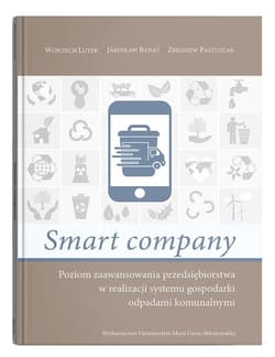Smart company Poziom zaawansowania przedsiębiorstwa w realizacji systemu gospodarki odpadami komunalnymi