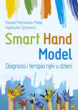 Smart Hand Model Diagnoza i terapia ręki u dzieci - Agnieszka Zychowicz