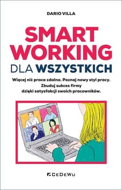 Smart Working dla wszystkich Więcej niż praca zdalna Poznaj nowy styl pracy. Zbuduj sukces firmy dzięki satysfakcji swoich pracowników.