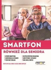 Smartfon również dla seniora - Kula Krzysztof, Pliszka Daniel, Smyczek Marek