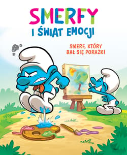 Smerf, który bał się porażki. Smerfy i świat emocji