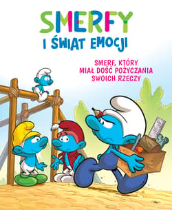 Smerf, który miał dość pożyczania swoich rzeczy. Smerfy i świat emocji