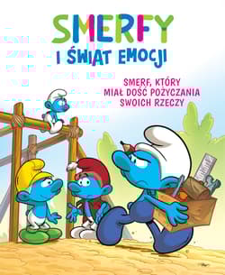 Smerf, który miał dość pożyczania swoich rzeczy. Smerfy i świat emocji - Thierry  Culliford, Dalena Antonello