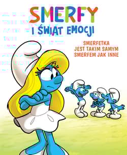 Smerfetka jest takim samym Smerfem jak inne. Smerfy i świat emocji - Thierry  Culliford, Dalena Antonello