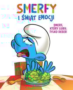 Smerfy i świat emocji Smerf który lubił tylko deser