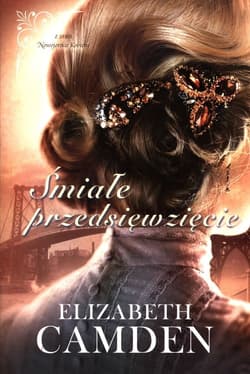 Śmiałe przedsięwzięcie - Elizabeth Camden