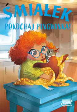 Śmiałek Pokochaj pingwinka! - Agnieszka Nożyńska-Demianiuk