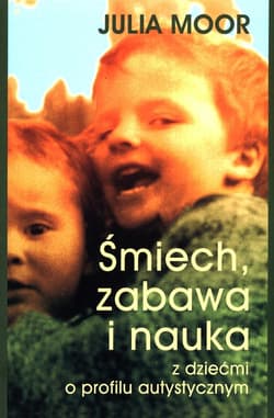 Śmiech, zabawa i nauka z dziecmi o profilu autystycznym