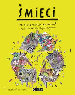 Śmieci To, o czym dorośli Ci nie mówią - Boguś  Janiszewski, Skorwider Max