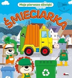 Śmieciarka. Moje pierwsze dźwięki - Opracowanie Zbiorowe