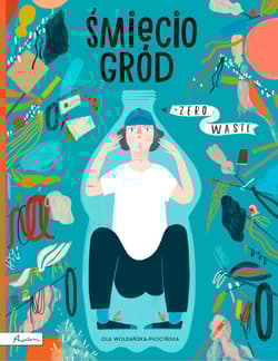 Śmieciogród - Ola  Woldańska-Płocińska