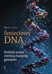 Śmieciowy DNA. Podróż przez ciemną materię genomu - Carey Nessa