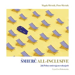 Śmierć all-inclusive. Jak Polacy umierają na wakacjach - audiobook - Magda Mieśnik, Piotr Mieśnik