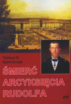 Śmierć arcyksięcia Rudolfa w.2 - Tadeusz Kaźmierczak