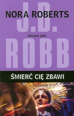 Śmierć cię zbawi - Nora Roberts