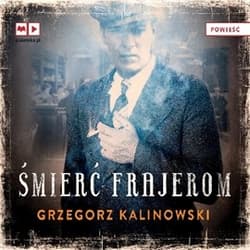 Śmierć frajerom - audiobook - Kalinowski Grzegorz