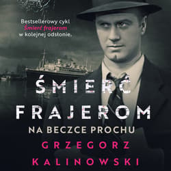 Śmierć frajerom. Na beczce prochu - audiobook - Kalinowski Grzegorz
