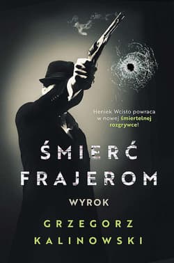 Śmierć frajerom Wyrok - Kalinowski Grzegorz