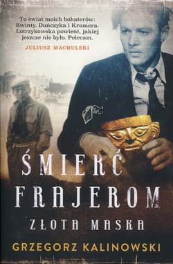 Śmierć frajerom. Złota maska - Kalinowski Grzegorz