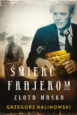 Śmierć frajerom. Złota maska