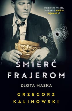 Śmierć frajerom. Złota maska - ebook - Kalinowski Grzegorz