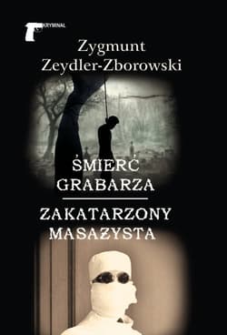 Śmierć grabarza Zakatarzony masażysta - Zeydler Zborowski Zygmunt