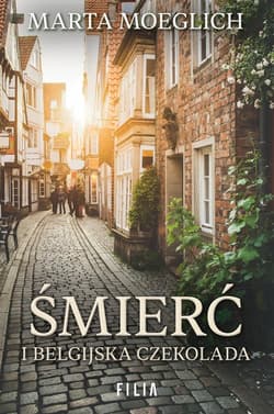 Śmierć i belgijska czekolada - Marta Moeglich