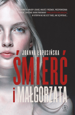 Śmierć i Małgorzata - Joanna Łopusińska