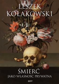 Śmierć jako własność prywatna - ebook - Leszek Kołakowski