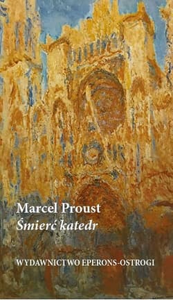 Śmierć katedr Konsekwencja ustawy Brianda o rozdziale Państwa od Kościoła - Marcel Proust